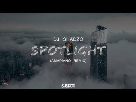 DJ ShadzO - Spotlight (Amapiano Remix)