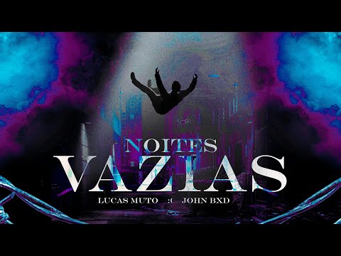 Lucas Muto x John BXD - Noites Vazias