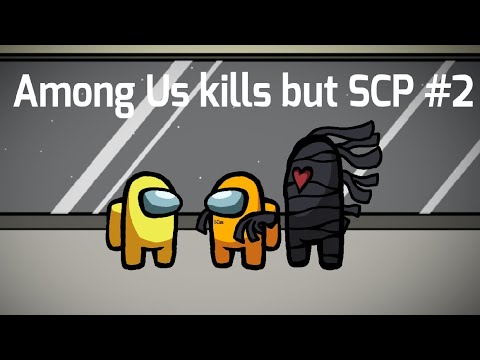 Among Us kills but it's SCP #2