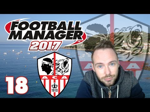 Let's Play Football Manager 2017 #18 - Autsch! [AC Ajaccio / Deutsch / 2018/2019]