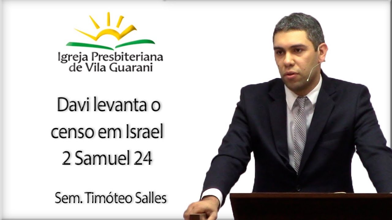 Davi levanta o censo em Israel - 2 Samuel 24 | Sem. Timóteo Salles