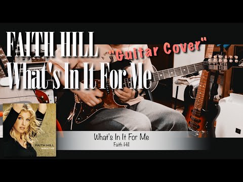What's In It For Me - Faith Hill