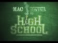 Mac and Devin Go To High School
