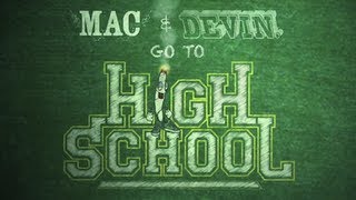 Mac and Devin Go To High School