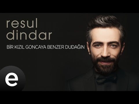 Resul Dindar - Bir Kızıl Goncaya Benzer Dudağın - Official Audio #aşkımeşk #resuldindar - Esen Müzik