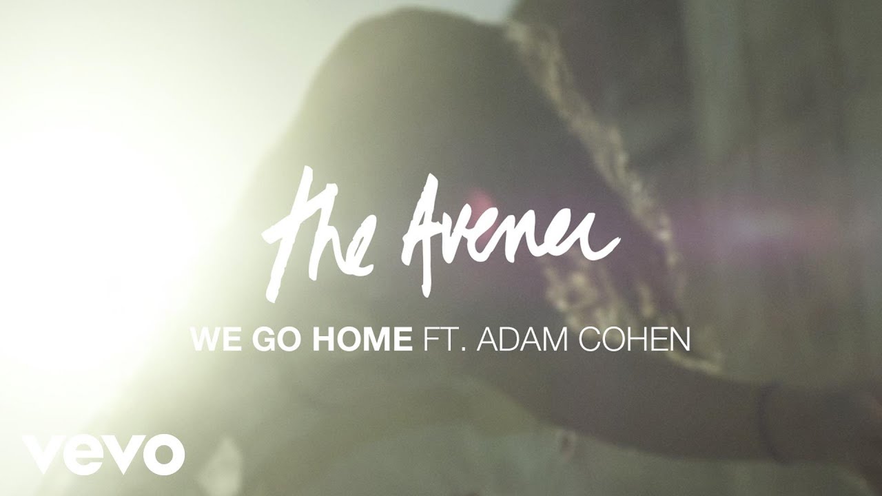 The Avener ft. Adam Cohen — We Go Home