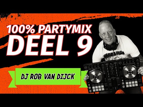 🎵🎵 DJ ROB VAN DIJCK - 100% PARTYMIX DEEL 9 🎵🎵