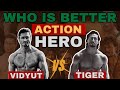 Vidyut Jamwal Vs Tiger Shroff : Who's Better Action Hero ?