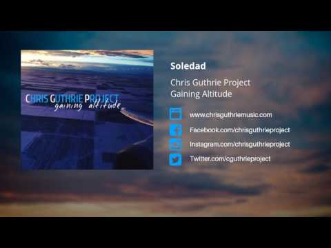 Chris Guthrie Project - Soledad