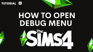 How to open debug menu Sims 4