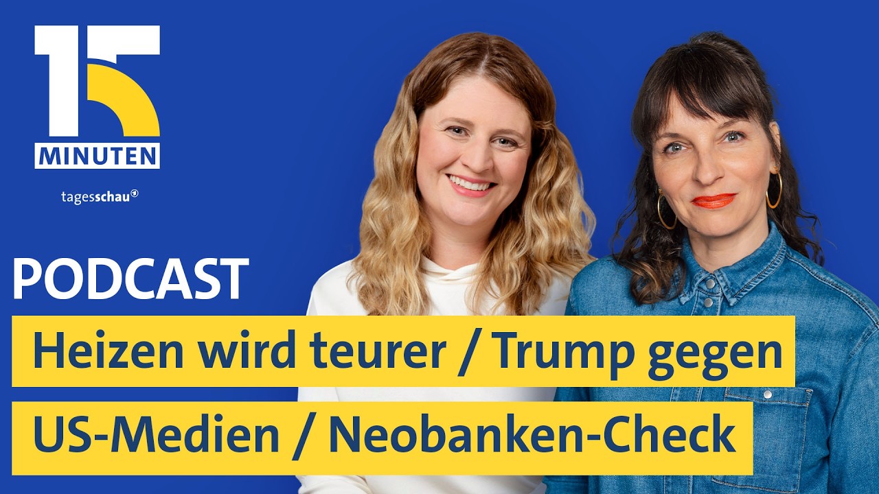 Heizen wird teurer / Trump-Streit mit US-Medien / Neobanken als Alternative zu Sparkasse und Co