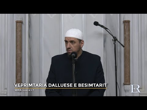Kush je ti? | 08. Veprimtaria dalluese e besimtarit - Enis Rama