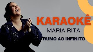 Karaokê - Maria Rita - Rumo Ao Infinito