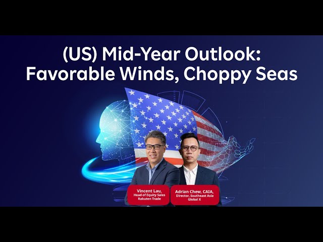 (US) Mid-Year Outlook: Favourable Winds, Choppy Seas