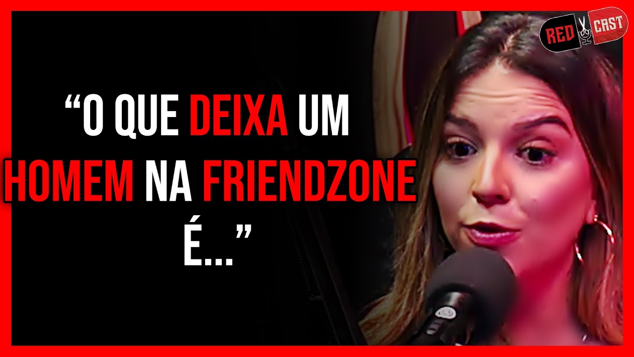 O PRÓPRIO HOMEM SE COLOCA NA FRIENDZONE | BIANCA LAURI | REDCAST