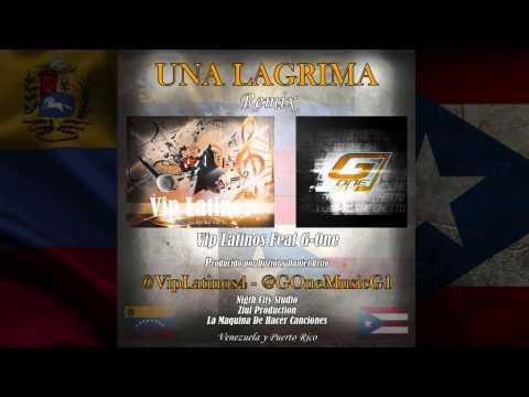 Una Lagrima - Vip Latinos Feat G-One (Remix)