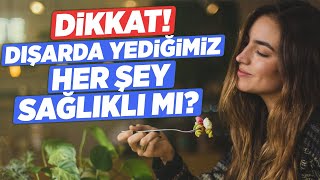 DİKKAT!! Restaurantlarda Yediğimiz Her Şey Sağlıklı Mı? | Doktor Fitt