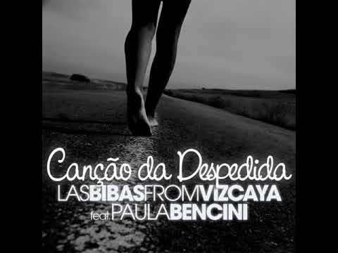 Las Bibas From Vizcaya feat. Paula Bencini "Canção da Despedida" (Demo)