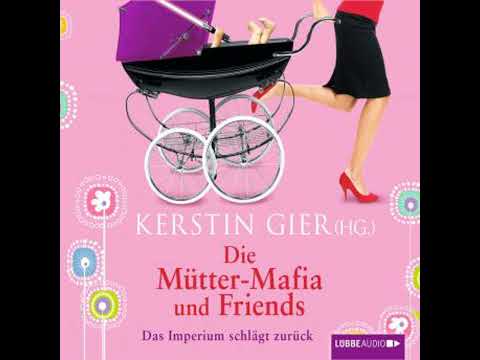 Die Mütter-Mafia und Friends - Das Imperium schlägt zurück - Kerstin Gier