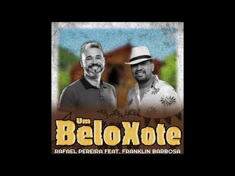 Um Belo Xote (part. Franklin Barbosa) - Rafael…