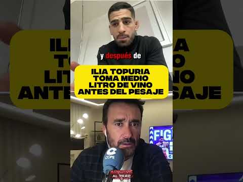 ILIA TOPURIA TOMA Medio LITRO de VINO Antes Del PESAJE‼️😱#iliatopuria #madrid #barcelona #españa