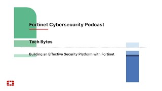 Building an Effective Security Platform with Fortinet | Tech Bytes Podcast