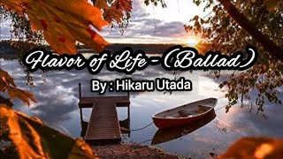 Hikaru Utada   Flavor of Life Ballad