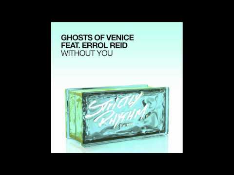 Ghosts Of Venice feat. Errol Reid - Without You