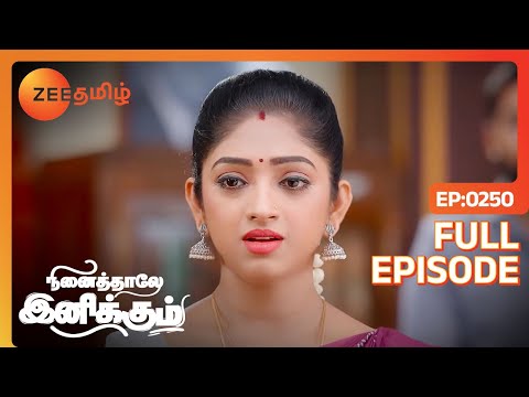 இனிமேல் நான் எனக்காக வாழ போறேன் | Ninaithale Inikkum | Full Ep 250 | Zee Tamil | 09 Jun 22
