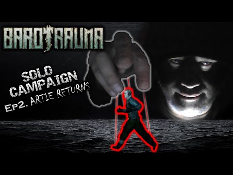 Ep.2 - Artie Returns - Barotrauma 1.0 / Solo Campaign / #barotrauma