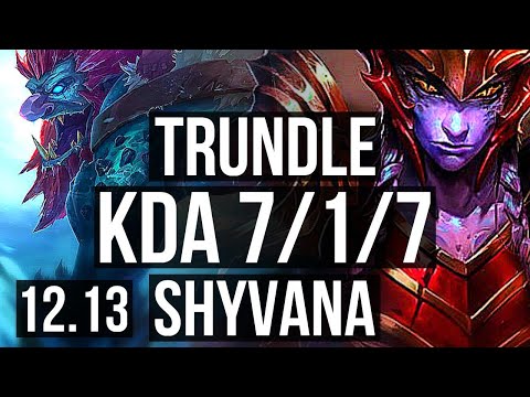 TRUNDLE vs SHYVANA (JNG) | 7/1/7, 800+ games, Dominating | NA Grandmaster | 12.13