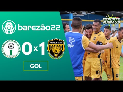 IRANDUBA 0 X 1 AMAZONAS | GOL | 11ª RODADA DO AMAZONENSE 2022