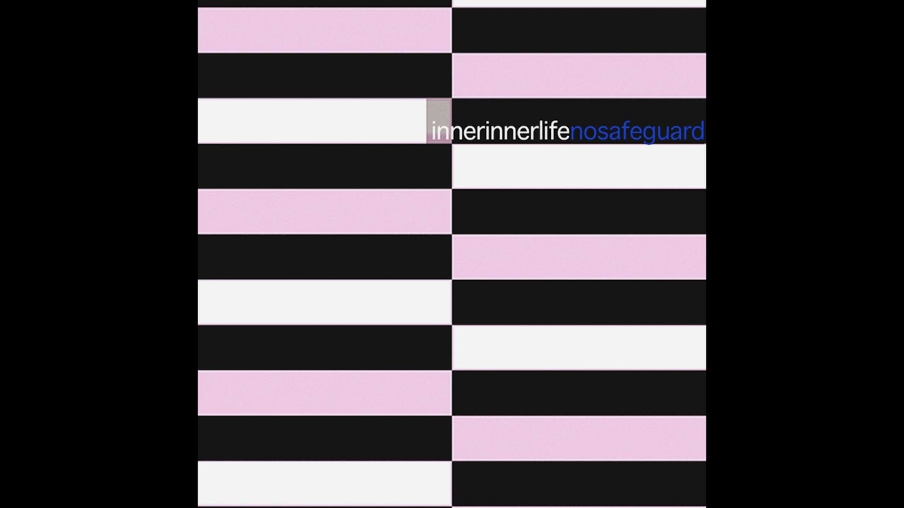 innerinnerlife - no safeguard
