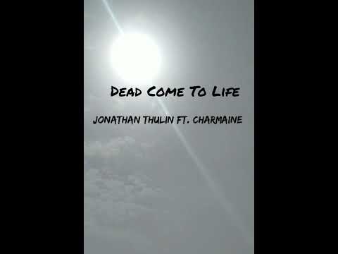 Jonathan Thulin ft. Charmaine - Dead Come To Life [Great instrumental.]