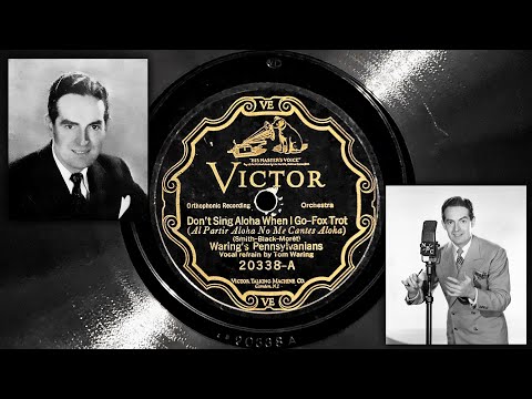 Don't Sing Aloha When I Go - Waring's Pennsylvanians (Fred Waring) ~1926