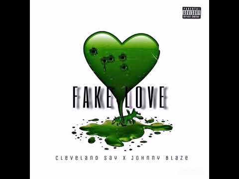 Fake Love - Cleveland Say x Johnny Blaze