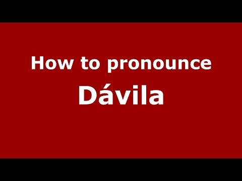 How to pronounce Dávila