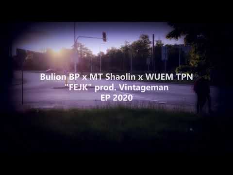 Bulion BP x MT Shaolin x WUEM TPN - Fejk // prod. Vintageman // EP 2020