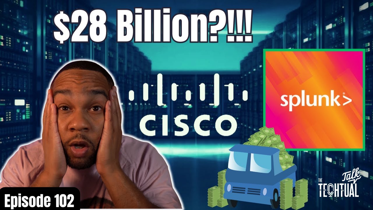 Unraveling Cisco's $28 Billion Splunk Acquisition  and a Breakdown of MGM Resorts Hackers Brilliant Hacking Techniques