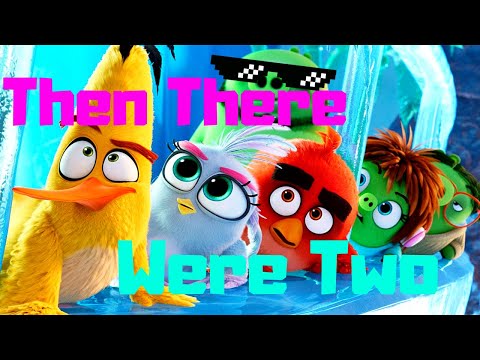 The Angry Birds Movie 2 Trailer But with (Then There Were Two) From Spies in Disguise