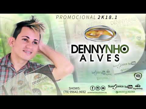 Dennynho Alves - Apelido Carinhoso - Promocional 2K18.1 #SofraSó
