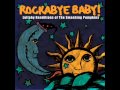 Tonight, Tonight - Lullaby Renditions of The Smashing Pumpkins - Rockabye Baby!
