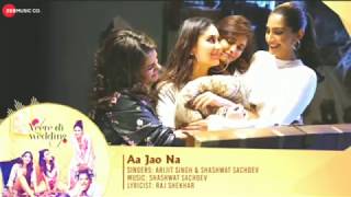 Veere di wedding || Aa Jao Na_Arijit singh ,Shashwat Sachdev