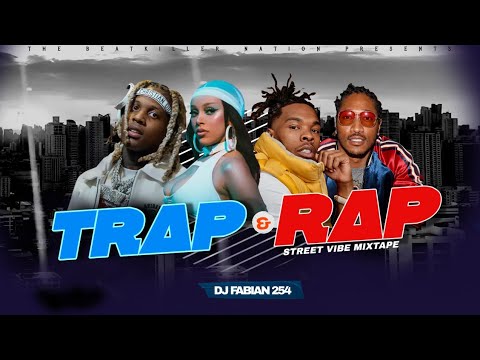 🔥🔥 BEST | TRAP | RAP VIDEO MIX 2024 STREET VIBE MIXTAPE (DJ FABIAN 254) FT. LIL BABY,FUTURE,LIL DURK