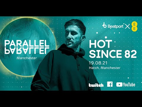 Hot Since 82 DJ set - EE x Beatport Present: Parallel - Manchester |  @beatport Live