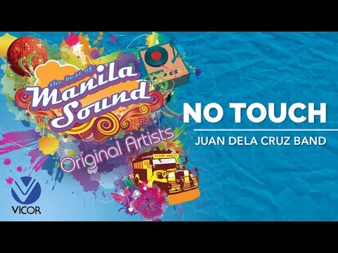Juan dela Cruz Band - No Touch [The Best of Manila Sound]