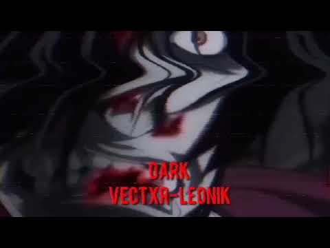 DARK - VECTXR ( FEAT - LEONIK )