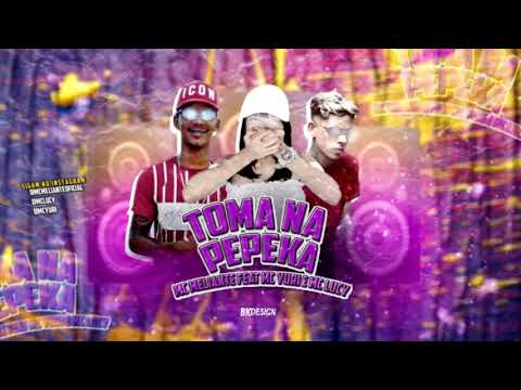 MC MELIANTE FEAT MC LUCY E MC YURI TOMA NA PEPEKA - REMIX-BREGA-FUNK
