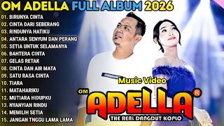 Download lagu OM ADELLA TERBARU 2026 || BIRUNYA CINTA - CINTA DARI SEBERANG - RINDUNYA HATIKU mp3