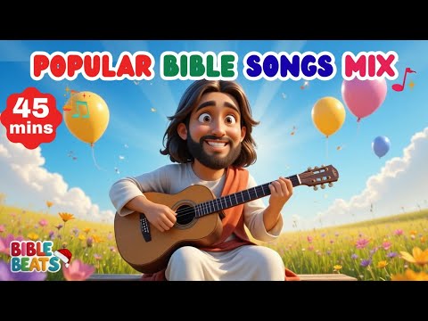 Popular Bible Songs Mix | 45 Minutes of Sunday School Songs for Kids